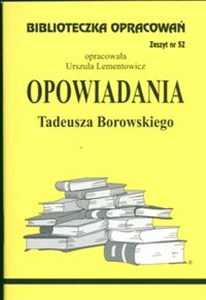 Picture of Biblioteczka Opracowań Opowiadania Tadeusza Borowskiego Zeszyt nr 52