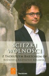 Picture of Ścieżki wolności Z Tadeuszem Bartosiem OP rozmawia Krzysztof Bielawski
