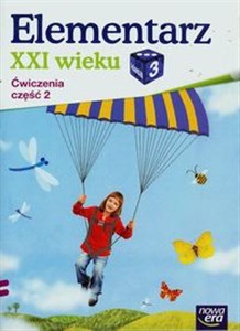 Picture of Elementarz XXI wieku 3 Ćwiczenia Część 2 Szkoła podstawowa