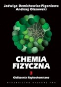 Zobacz : Chemia fiz... - Jadwiga Demichowicz-Pigoniowa, Andrzej Olszowski