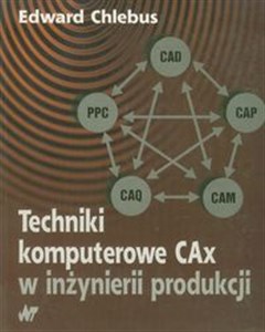 Picture of Technika komputerowa CAx w inżynierii produkcji