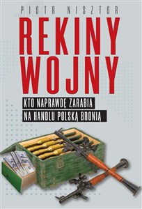 Obrazek Rekiny wojny Kto naprawdę zarabia na handlu polską bronią