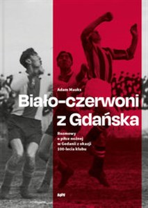Picture of Biało-czerwoni z Gdańska Rozmowy o piłce nożnej w Gedanii z okazji 100-lecia klubu