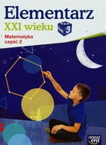 Picture of Elementarz XXI wieku 3 Matematyka Część 2 Szkoła podstawowa