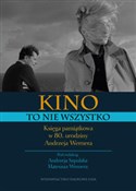 Kino to ni... - Andrzej Szpulak, Mateusz Werner -  books in polish 