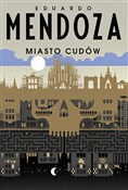 Miasto cud... - Eduardo Mendoza -  books in polish 