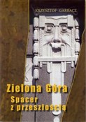 Zielona Gó... - Krzysztof Garbacz -  Polish Bookstore 