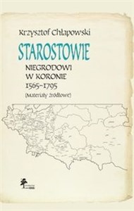 Picture of Starostowie niegrodowi w Koronie 1565-1795 Materiały źródłowe