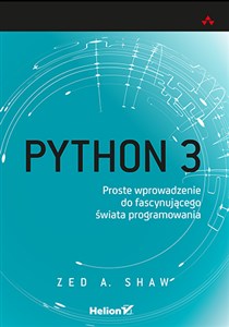 Picture of Python 3 Proste wprowadzenie do fascynującego świata programowania