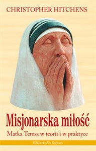 Picture of Misjonarska miłość Matka Teresa w teorii i praktyce