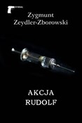 Akcja Rudo... - Zygmunt Zeydler-Zborowski -  Książka z wysyłką do UK