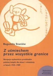 Picture of Z uśmiechem przez wszystkie granice Recepcja wydawnicza przekładów polskiej książki dla dzieci i młodzieży w latach 1945 - 1989