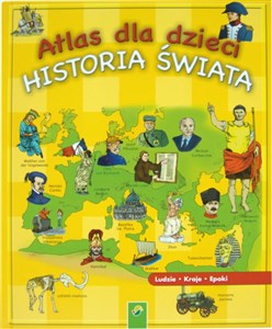 Picture of Atlas dla dzieci Historia świata Ludzie, kraje, epoki