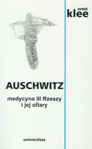 Picture of Auschwitz. Medycyna III Rzeszy i jej ofiary
