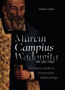 Picture of Marcin Campius Wadowita (ok. 1567-1641) Duchowny i profesor Uniwersytetu Krakowskiego