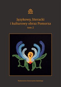 Picture of Językowy literacki i kulturowy obraz Pomorza Tom 2