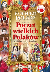 Obrazek Kocham Polskę Poczet Wielkich Polaków na 1050-lecie chrztu Polski