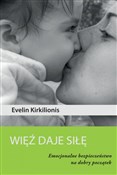 Polska książka : Więź daje ... - Evelin Kirkilionis