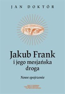 Obrazek Jakub Frank i jego mesjańska droga Nowe spojrzenie