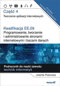 Picture of Kwalifikacja EE.09. Część 4 Programowanie, tworzenie i administrowanie stronami internetowymi i bazami danych