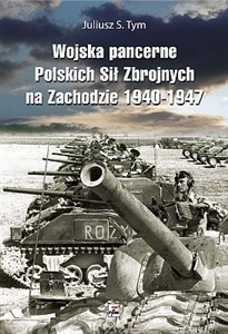 Picture of Wojska pancerne Polskich Sił Zbrojnych na Zachodzie 1940-1947