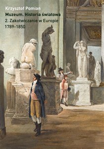 Picture of Muzeum Historia światowa Tom 2 Zakotwiczenie w Europie, 1798-1850