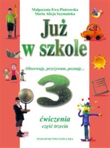 Picture of Już w szkole 3 Ćwiczenia Część 3 Obserwuję, przeżywam, poznaję...