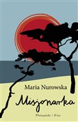 Zobacz : Misjonarka... - Maria Nurowska