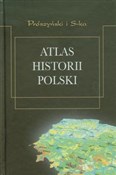 Atlas hist... - Marian Dygo, Jerzy Kochanowski, Michał Kopczyński, Jolanta Sikorska-Kulesza -  books in polish 