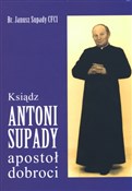 polish book : Ksiądz Ant... - Br. Janusz Supady CFCI