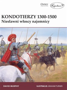 Picture of Kondotierzy 1300-1500 Niesławni włoscy najemnicy