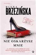 Zobacz : Nie oskarż... - Diana Brzezińska