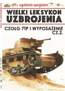 Picture of Wielki Leksykon Uzbrojenia Wrzesień Wydanie Specjalne Tom 7 Czołg 7TP i wyposażenie cz.2