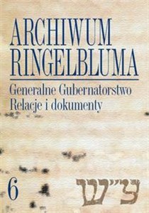 Picture of Archiwum Ringelbluma Konspiracyjne Archiwum Getta Warszawy Tom 6