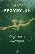 Książka : Moje serce... - Agata Przybyłek