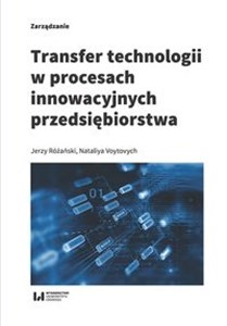 Obrazek Transfer technologii w procesach innowacyjnych przedsiębiorstwa