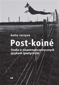 Polska książka : Post-koiné... - Anita Jarzyna
