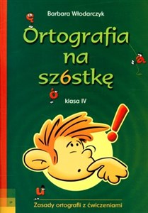 Picture of Ortografia na szóstkę 4 Zasady ortografii z ćwiczeniami
