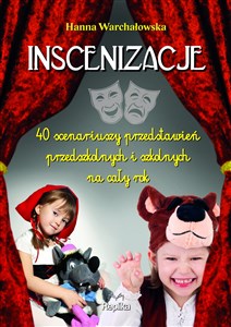 Picture of Inscenizacje 40 scenariuszy przedstawień przedszkolnych i szkolnych na cały rok