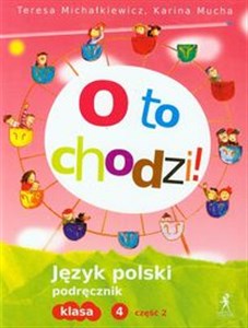 Picture of O to chodzi! 4 Język polski Podręcznik Część 2 Szkoła podstawowa