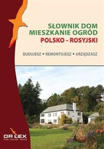 Obrazek Polsko-rosyjski słownik dom mieszkanie ogród. Budujesz remontujesz urzadzasz