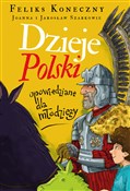 Polska książka : Dzieje Pol... - Feliks Koneczny, Jarosław Szarek, Joanna Wieliczka-Szarkowa