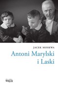 Polska książka : Antoni Mar... - Jacek Moskwa