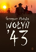 Wołyń '43 - Grzegorz Motyka -  Książka z wysyłką do UK
