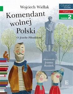 Picture of Czytam Sobie Komendant Wolnej Polski O Józefie Piłsudskim Fakty Poziom 2