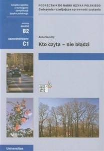 Picture of Kto czyta - nie błądzi Podręcznik do nauki języka polskiego Ćwiczenia rozwijające sprawność czytania. Poziom średni B2, zaawansowany C1