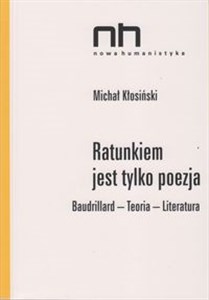 Picture of Ratunkiem jest tylko poezja Baudrillard-Teoria-Literatura