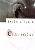 Cichy zabó... - Izabela Szolc -  books in polish 
