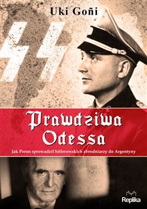 Picture of Prawdziwa Odessa Jak Peron sprowadził hitlerowskich zbrodniarzy do Argentyny