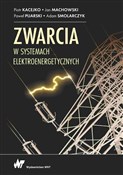 Zwarcia w ... - Piotr Kacejko, Jan Machowski, Paweł Pijarski, Adam Smolarczyk -  Książka z wysyłką do UK